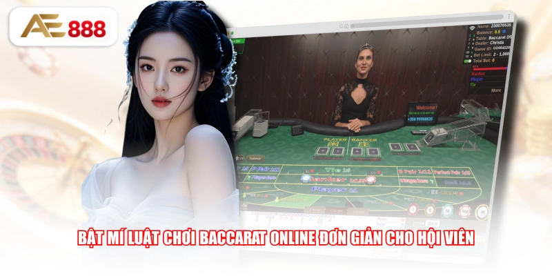 Bật mí luật chơi Baccarat Online đơn giản cho hội viên