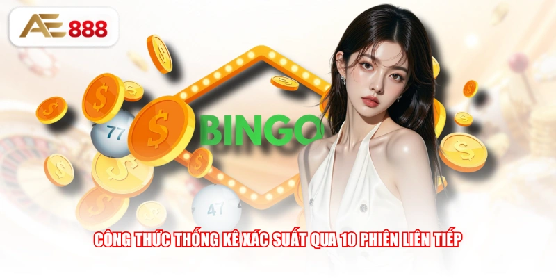 Công thức thống kê xác suất qua 10 phiên liên tiếp