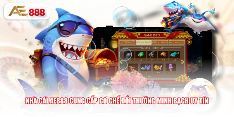 Nhà cái AE888 cung cấp cơ chế đổi thưởng minh bạch uy tín