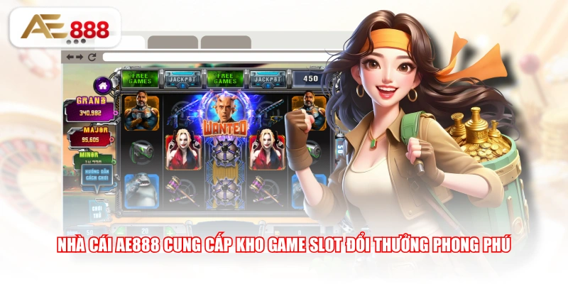 Nhà cái AE888 cung cấp kho game slot đổi thưởng phong phú