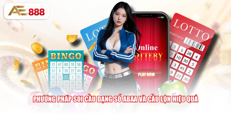 Phương pháp soi cầu dạng số ABAA và cầu lộn hiệu quả